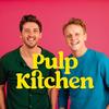 Pulp Kitchen Podcast