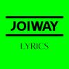 JOIWAY Lyrics