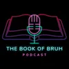 thebookofbruhpodcast