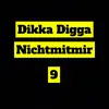 dikkadigganichtmitmir9