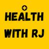 Health With RJ