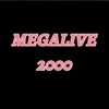 megalive2000