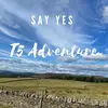 say_yes_t5_adventure