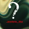 jawbna_3la