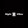 Night X Vibez