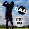 badgolfdad