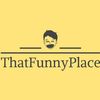 thatfunnyplace