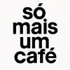 só mais um café