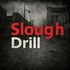 sloughdrill