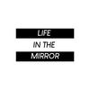 lifeinthemirror