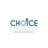 CHOICE Podcast