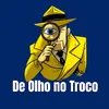 deolhonotroco