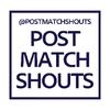 postmatchshouts