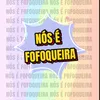 nos é fofoqueira
