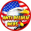 ANTI DELULU MEDS