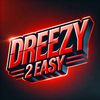 dreezy2easy
