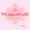 Mỗi ngày một outfit WITH NGỌC