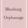 _bloxburg._.orphanage_