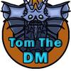 Tom The DM