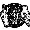 Mean Mom Mafia