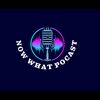 nowwhatpodcast0