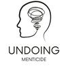 undoingmentacide