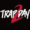 TRAP2DAY