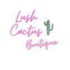 lushcactusboutique