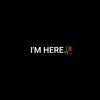 I'M HERE🥀