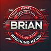 Brian’s Breaking News & Intel