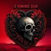 isromancedead