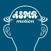 ASMR motion
