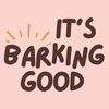 itsbarkinggood