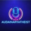 Audainary Atheist