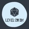 Level 20 DM