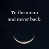 ..tothemoonandneverback