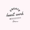 Create Heart Work