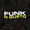 FUNK D GUETO