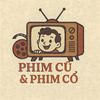 Phim Cũ & Phim Cổ