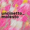 uncinettomolesto