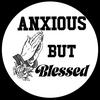 anxiousbutblessed