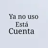 ya.no.uso_esta.cuenta