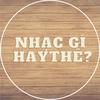 Nhạc Gì Hay Thế?