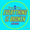 everythingisbrokenpod