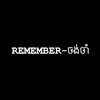 REMEMBER-ចង់ចាំ