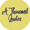 a.thousand.quotes