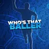 whosthatballer