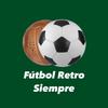 Fútbol Retro Siempre