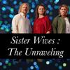 sisterwivestheunraveling