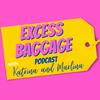 excessbaggagepodcast